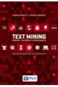 Text Mining: Metody, Narzędzia I Zastosowania