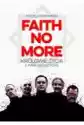 Faith No More: Królowie Życia (I Inne Nadużycia)