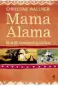 Mama Alama. Biała Uzdrowicielka. Odnalazłam Swoje Życie W Afryce