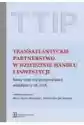 Ttip Transatlantyckie Partnerstwo W Dziedzinie Handlu I Inwestyc
