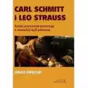  Carl Schmitt I Leo Strauss. Krytyka Pozytywizmu... 