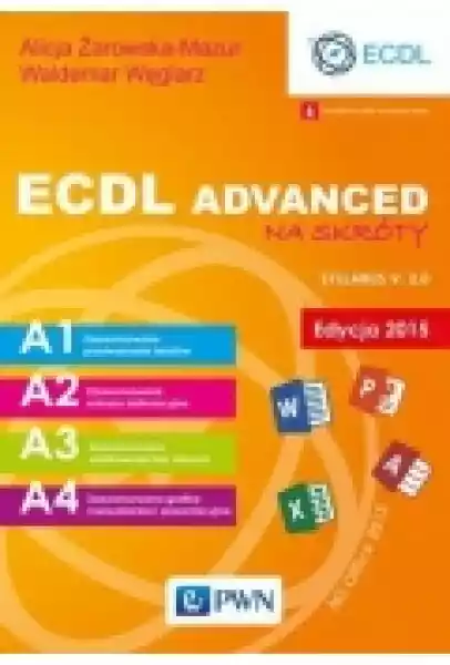 Ecdl Advanced Na Skróty. Węglarz, W. Podręcznik + Cd 2 Nd Ed