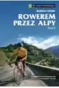Rowerem Przez Alpy Tom 2