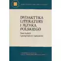  Dydaktyka Literatury I Języka Polskiego 
