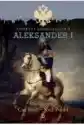 Aleksander I. Wielki Gracz Car Rosji - Król Polski