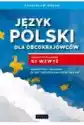 Język Polski Dla Obcokrajowców. Polski Od Poz. B1