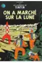 Les Aventures De Tintin. On A Marche Sur La Lune
