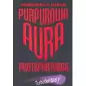Ksiazka I Wiedza  Purpurowa Aura Protopartorga Jewgienij Łukin 
