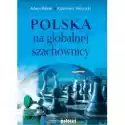  Polska Na Globalnej Szachownicy Adam Balcer Kazimierz Wóycicki 