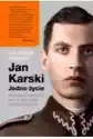 Jan Karski. Jedno Życie. Kompletna Historia. T.1