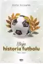 Moja Historia Futbolu. Tom 1. Świat