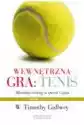 Wewnętrzna Gra: Tenis. Mentalny Trening W Sporcie I Życiu