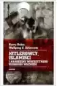 Hitlerowcy Islamiści I Narodziny Nowożytnego Bliskiego Wschodu
