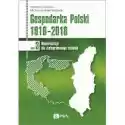  Gospodarka Polski 1918-2018. Modernizacja Dla Zintegrowanego Ro
