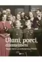 Ułani, Poeci, Dżentelmeni Męski Świat Przedwojennej Polski