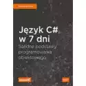  Język C# W 7 Dni. Solidne Podstawy Programowania Obiektowego 