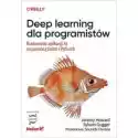  Deep Learning Dla Programistów. Budowanie Aplikacji Ai Za Pomoc