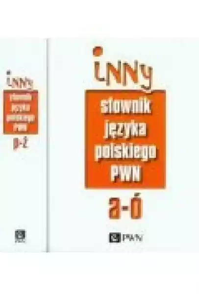 Inny Słownik Języka Polskiego Pwn Tom 1-2