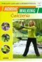 Nordic Walking Ćwiczenia Porady Lekarza Rodzinnego