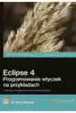 Eclipse 4. Programowanie Wtyczek Na Przykładach