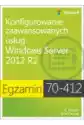 Egzamin 70-412. Konfigurowanie Zaawansowanych Usług Windows Serv