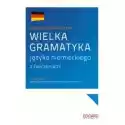  Wielka Gramatyka Języka Niemieckiego Z Ćwiczeniami. Poziom A1-C