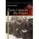  Życie I Śmierć Dla Polski 