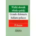 Wielki Słownik Włosko-Polski T. 3 P-Sezzo 