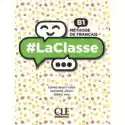  Laclasse B1. Methode De Francais. Podręcznik Do Języka Francusk