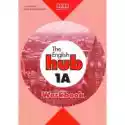  The English Hub 1A. Workbook 