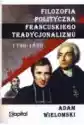 Filozofia Polityczna Francuskiego Tradycjonalizmu 1796-1830