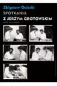 Spotkania Z Jerzym Grotowskim