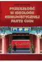 Przeszłość W Ideologii Komunistycznej Partii Chin