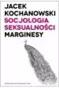 Socjologia Seksualności Marginesy