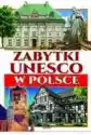 Zabytki Unesco W Polsce Arti
