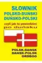 Słownik Polsko-Duński Duńsko-Polski Czyli Jak