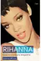 Rihanna. Nieautoryzowana Biografia