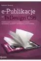 E-Publikacje W Indesign Cs6. Projektowanie I Tworzenie Publikacj