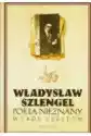 Władysław Szlengel. Poeta Nieznany. Wybór Tekstów