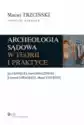 Archeologia Sądowa W Teorii I Praktyce