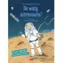  Ile Waży Astronauta? 