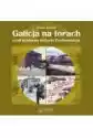 Galicja Na Torach Czyli Kolejowa Historia Podbeski