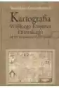 Kartografia Wielkiego Księstwa Litewskiego Od Xv Do Połowy Xviii