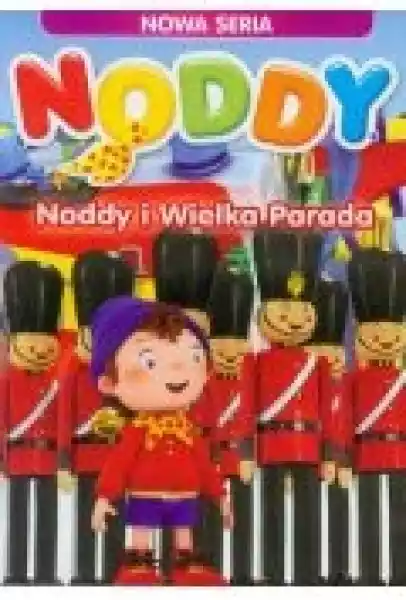Noddy. Noddy I Wielka Parada