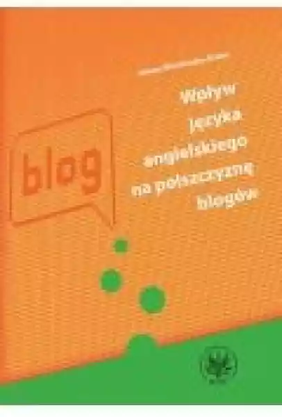 Wpływ Języka Angielskiego Na Polszczyznę Blogów