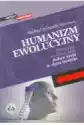 Humanizm Ewolucyjny. Dlaczego Możliwe Jest Dobre..