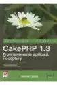 Cakephp 1.3. Programowanie Aplikacji. Receptury