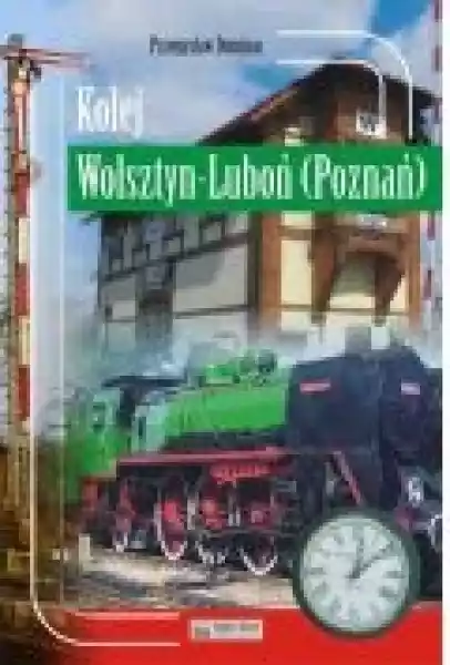 Kolej Wolsztyn - Luboń (Poznań)