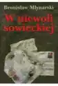 W Niewoli Sowieckiej  - Bronisław Młynarski