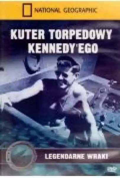 Kuter Torpedowy Kennedy`ego. Legendarne Wraki